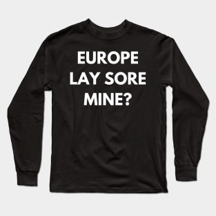 Your place or mine? Long Sleeve T-Shirt